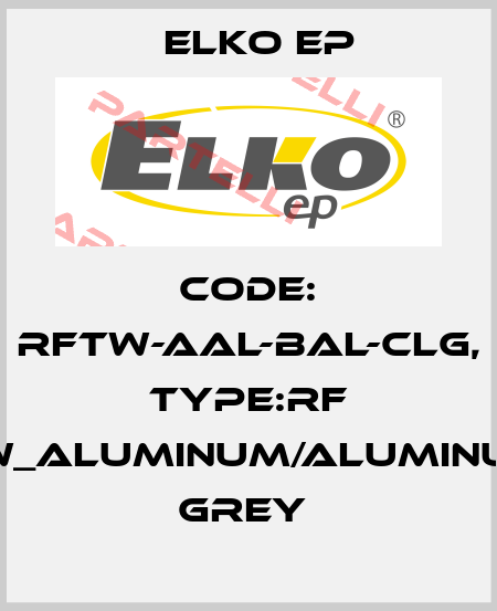 Code: RFTW-AAL-BAL-CLG, Type:RF Touch-W_aluminum/aluminum/light grey  Elko EP