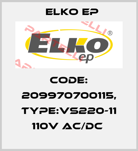 Code: 209970700115, Type:VS220-11 110V AC/DC  Elko EP