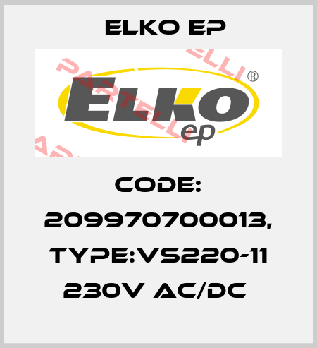 Code: 209970700013, Type:VS220-11 230V AC/DC  Elko EP