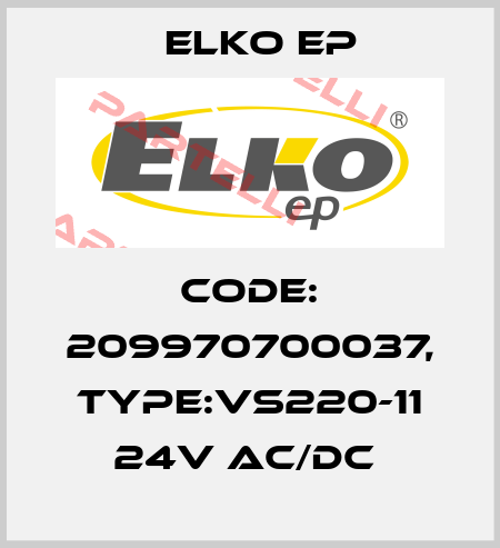 Code: 209970700037, Type:VS220-11 24V AC/DC  Elko EP