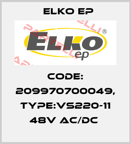 Code: 209970700049, Type:VS220-11 48V AC/DC  Elko EP