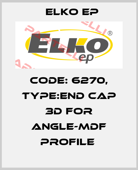 Code: 6270, Type:end cap 3D for ANGLE-MDF profile  Elko EP