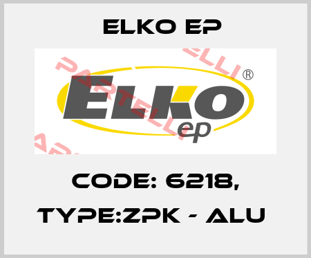 Code: 6218, Type:ZPK - ALU  Elko EP