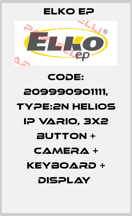 Code: 209990901111, Type:2N Helios IP Vario, 3x2 button + camera + keyboard + display  Elko EP