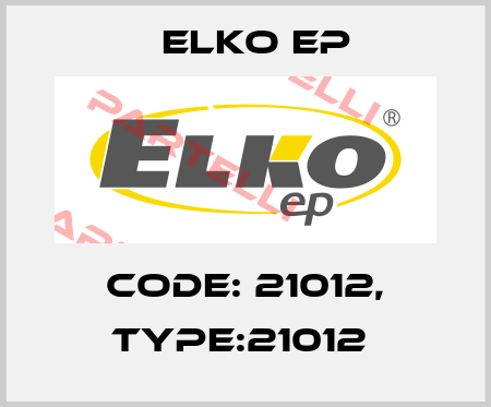 Code: 21012, Type:21012  Elko EP