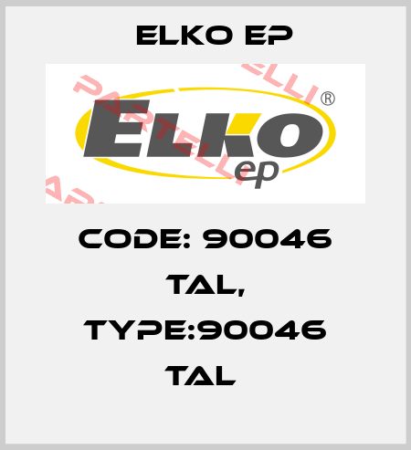 Code: 90046 TAL, Type:90046 TAL  Elko EP