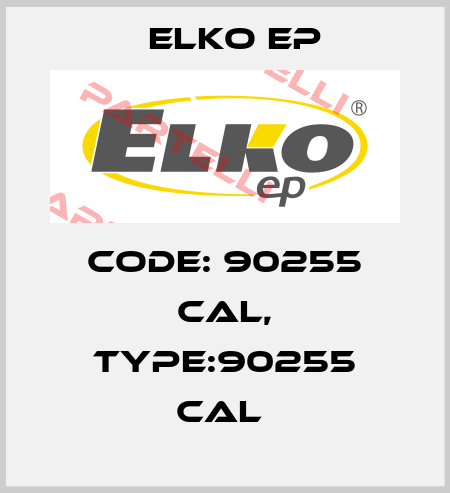 Code: 90255 CAL, Type:90255 CAL  Elko EP
