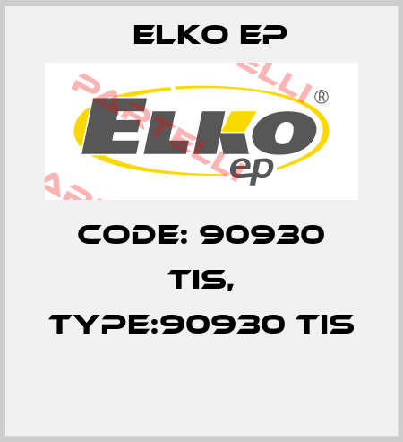 Code: 90930 TIS, Type:90930 TIS  Elko EP