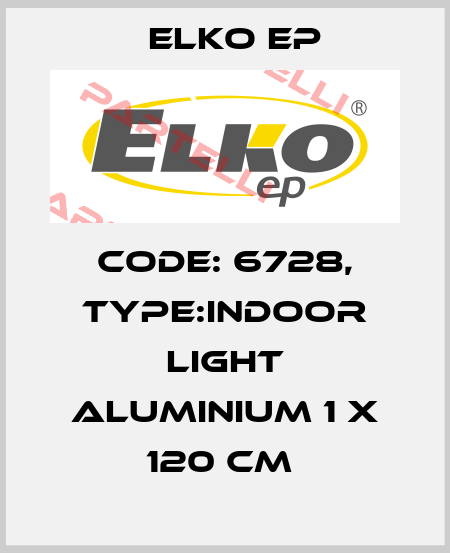 Code: 6728, Type:Indoor Light Aluminium 1 x 120 cm  Elko EP