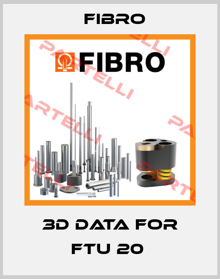 3D Data For FTU 20  Fibro