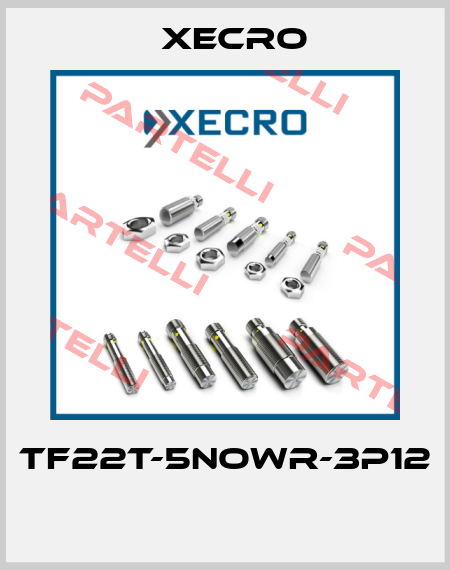 TF22T-5NOWR-3P12  Xecro