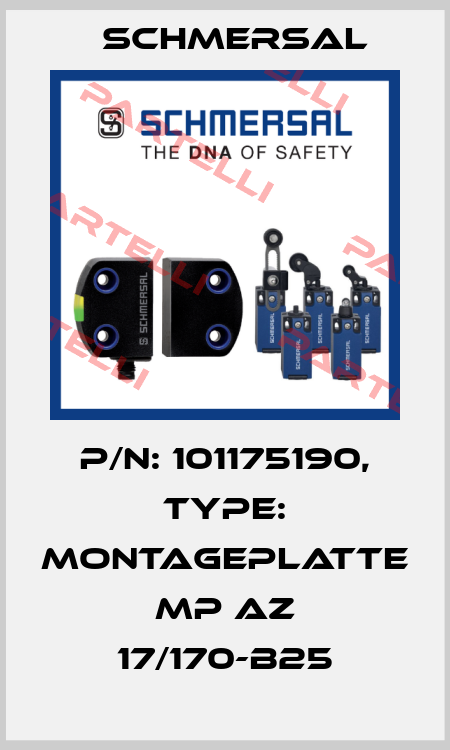 p/n: 101175190, Type: MONTAGEPLATTE MP AZ 17/170-B25 Schmersal