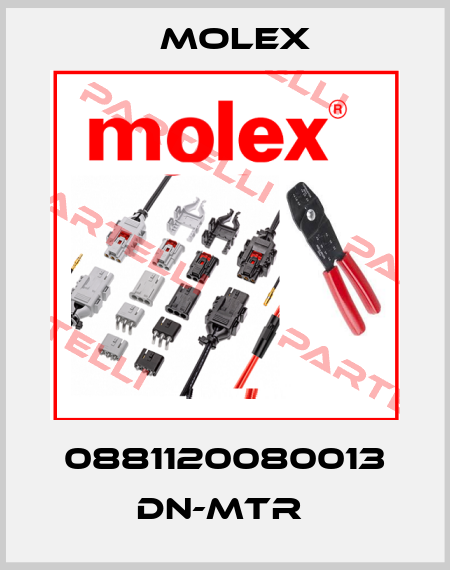 0881120080013 DN-MTR  Molex