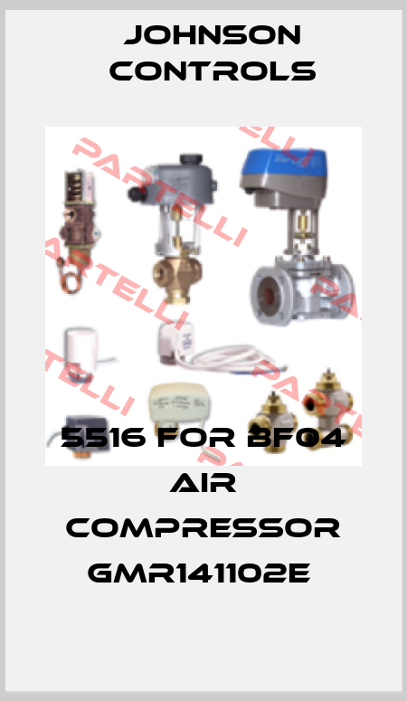 5516 for BF04 Air compressor GMR141102E  Johnson Controls