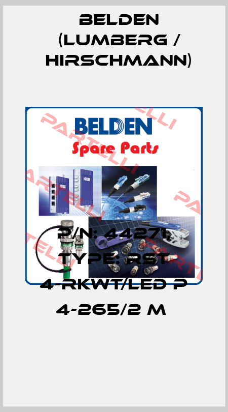 P/N: 44271, Type: RST 4-RKWT/LED P 4-265/2 M  Belden (Lumberg / Hirschmann)