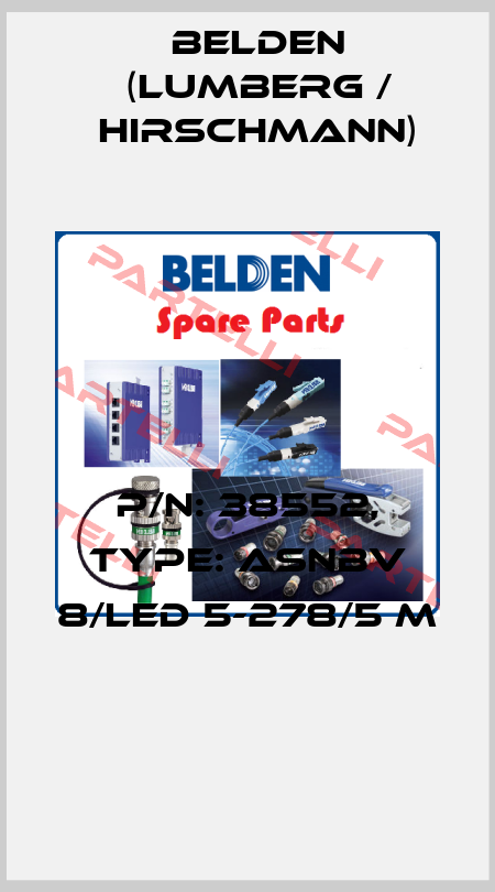 P/N: 38552, Type: ASNBV 8/LED 5-278/5 M  Belden (Lumberg / Hirschmann)