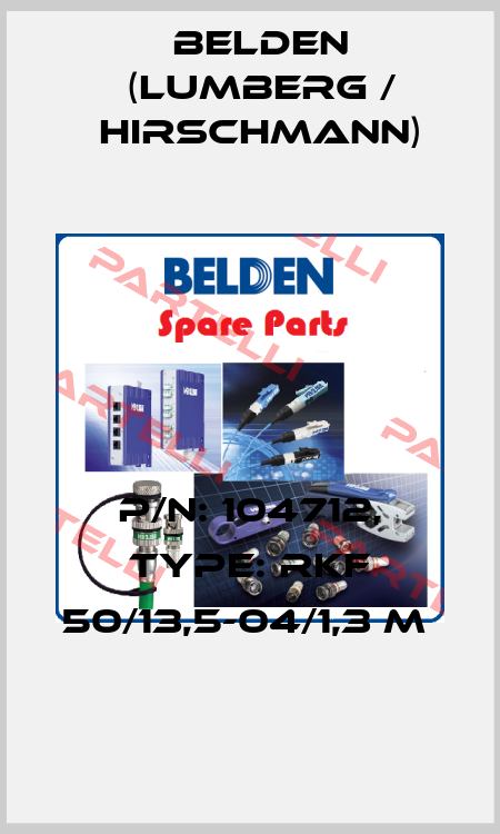 P/N: 104712, Type: RKF 50/13,5-04/1,3 M  Belden (Lumberg / Hirschmann)
