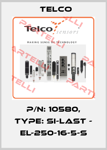 p/n: 10580, Type: SI-Last - EL-250-16-5-S Telco