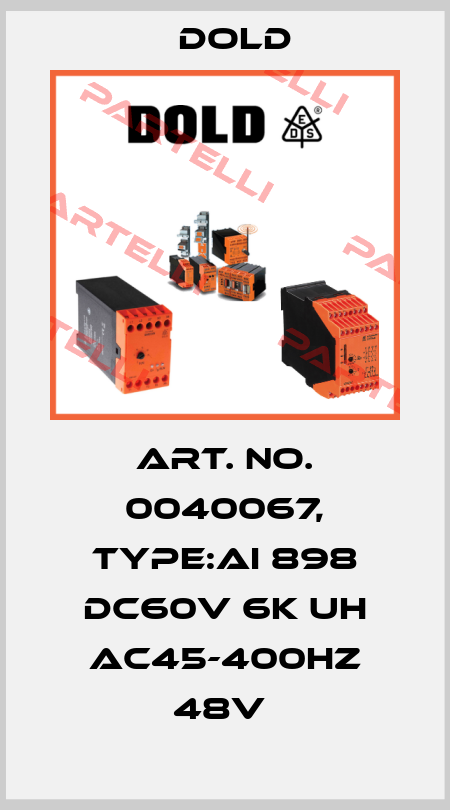 Art. No. 0040067, Type:AI 898 DC60V 6K UH AC45-400HZ 48V  Dold
