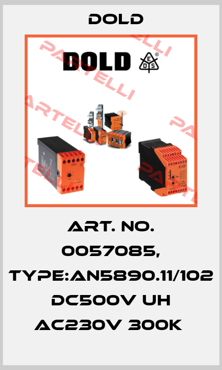 Art. No. 0057085, Type:AN5890.11/102 DC500V UH AC230V 300K  Dold
