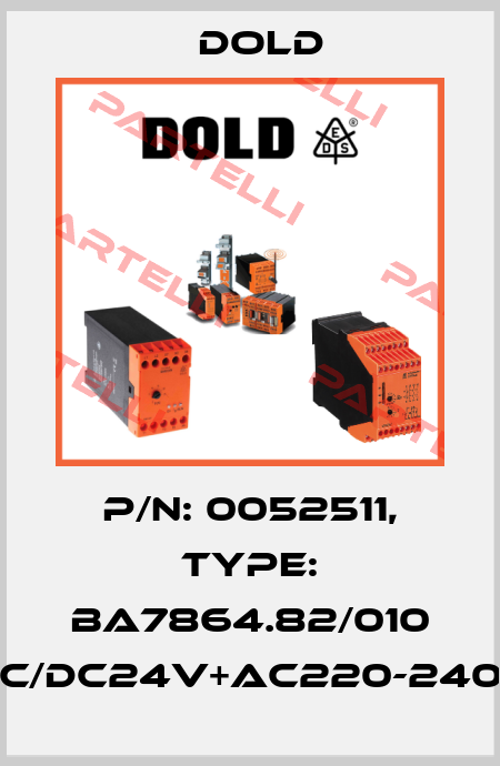 p/n: 0052511, Type: BA7864.82/010 AC/DC24V+AC220-240V Dold