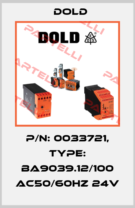 p/n: 0033721, Type: BA9039.12/100 AC50/60HZ 24V Dold