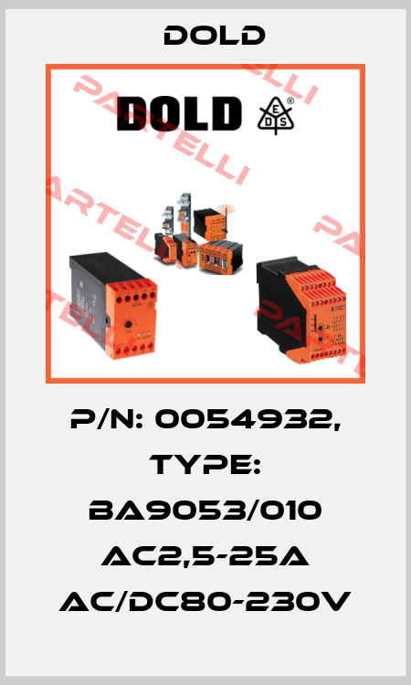 p/n: 0054932, Type: BA9053/010 AC2,5-25A AC/DC80-230V Dold