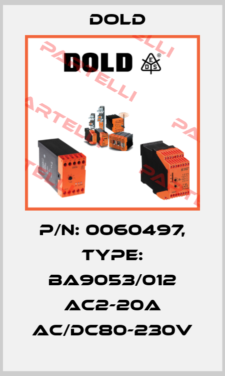 p/n: 0060497, Type: BA9053/012 AC2-20A AC/DC80-230V Dold