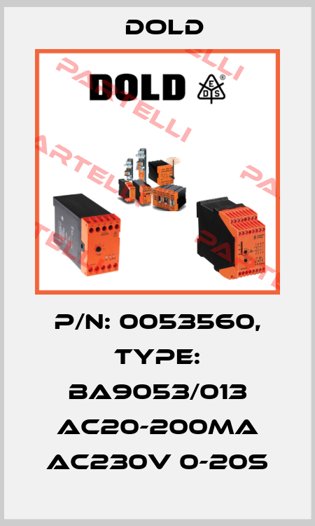 p/n: 0053560, Type: BA9053/013 AC20-200mA AC230V 0-20S Dold