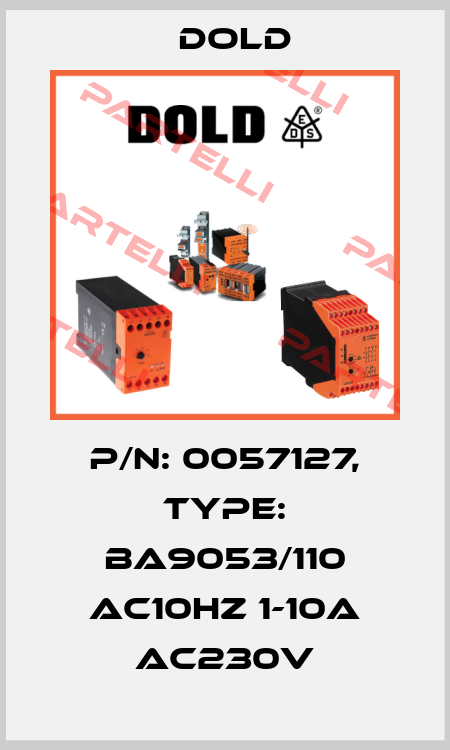 p/n: 0057127, Type: BA9053/110 AC10HZ 1-10A AC230V Dold