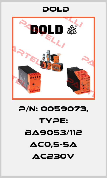 p/n: 0059073, Type: BA9053/112 AC0,5-5A AC230V Dold