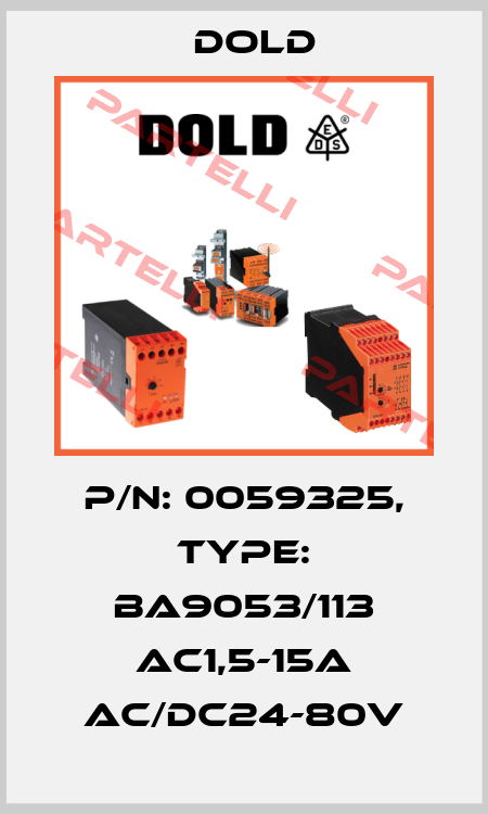 p/n: 0059325, Type: BA9053/113 AC1,5-15A AC/DC24-80V Dold