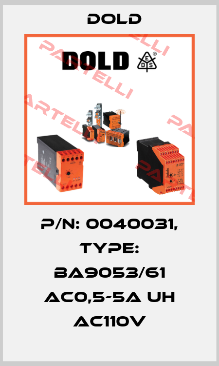 p/n: 0040031, Type: BA9053/61 AC0,5-5A UH AC110V Dold