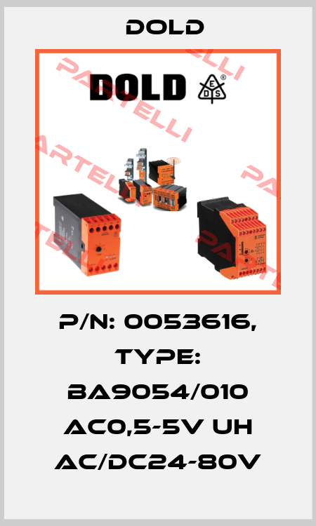 p/n: 0053616, Type: BA9054/010 AC0,5-5V UH AC/DC24-80V Dold