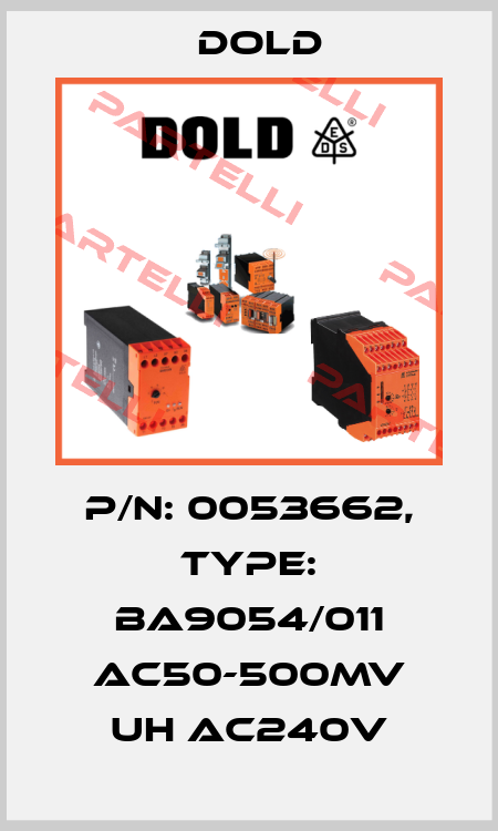 p/n: 0053662, Type: BA9054/011 AC50-500mV UH AC240V Dold