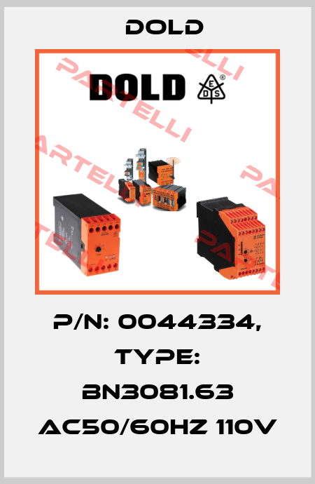 p/n: 0044334, Type: BN3081.63 AC50/60HZ 110V Dold
