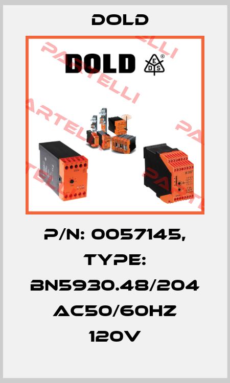 p/n: 0057145, Type: BN5930.48/204 AC50/60HZ 120V Dold