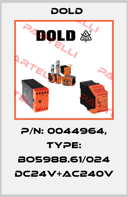 p/n: 0044964, Type: BO5988.61/024 DC24V+AC240V Dold