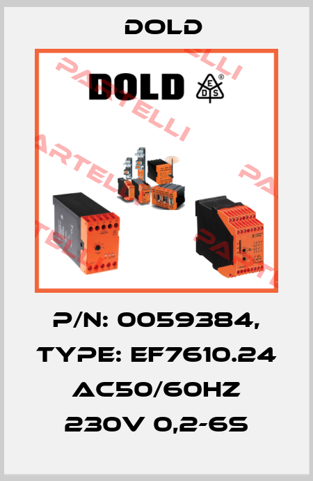 p/n: 0059384, Type: EF7610.24 AC50/60HZ 230V 0,2-6S Dold