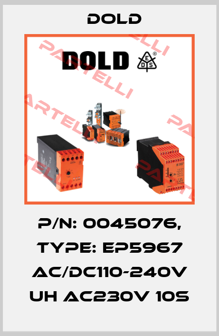 p/n: 0045076, Type: EP5967 AC/DC110-240V UH AC230V 10S Dold
