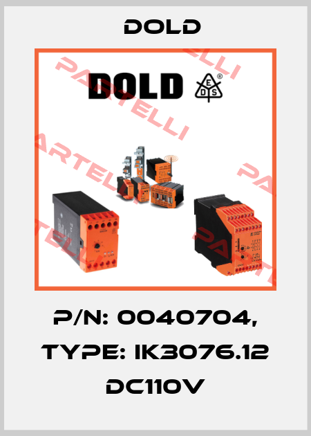 p/n: 0040704, Type: IK3076.12 DC110V Dold