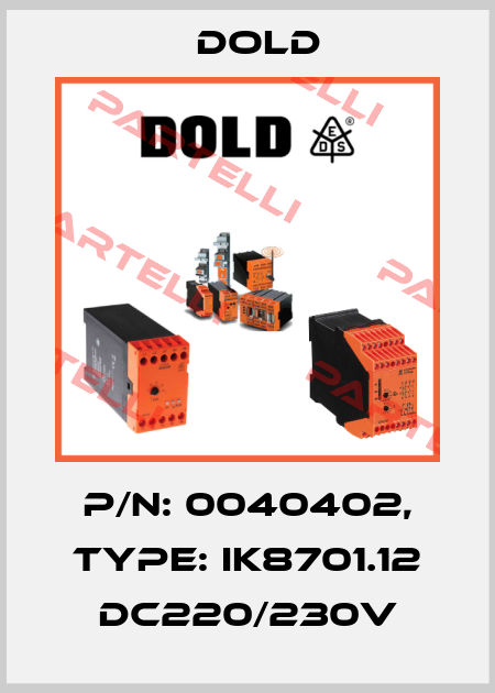 p/n: 0040402, Type: IK8701.12 DC220/230V Dold