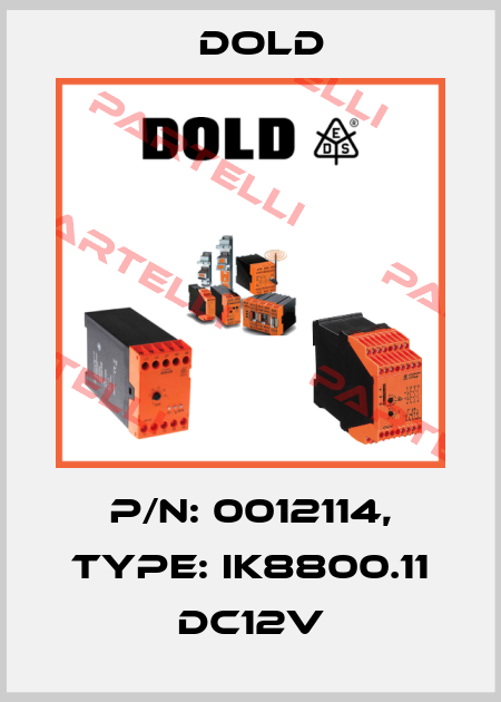 p/n: 0012114, Type: IK8800.11 DC12V Dold