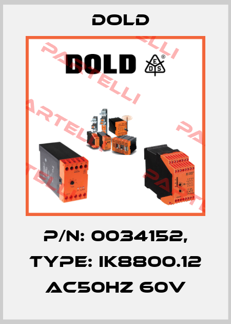 p/n: 0034152, Type: IK8800.12 AC50HZ 60V Dold