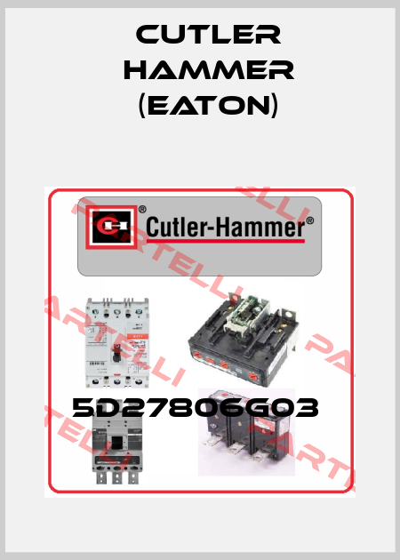 5D27806G03  Cutler Hammer (Eaton)