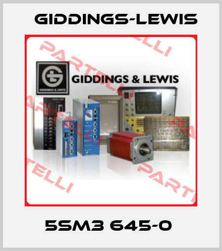 5SM3 645-0  Giddings-Lewis