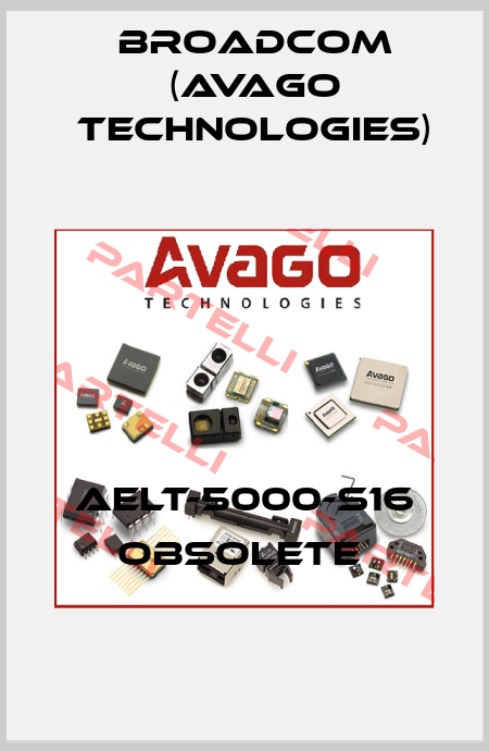 AELT-5000-S16 obsolete  Broadcom (Avago Technologies)