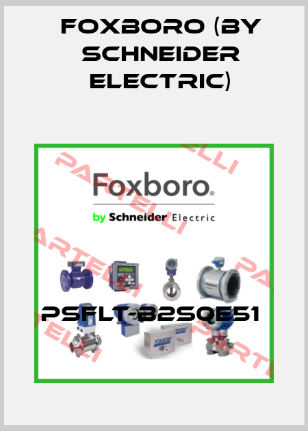 PSFLT-B2S0E51  Foxboro (by Schneider Electric)