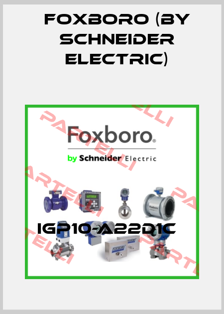 IGP10-A22D1C   Foxboro (by Schneider Electric)