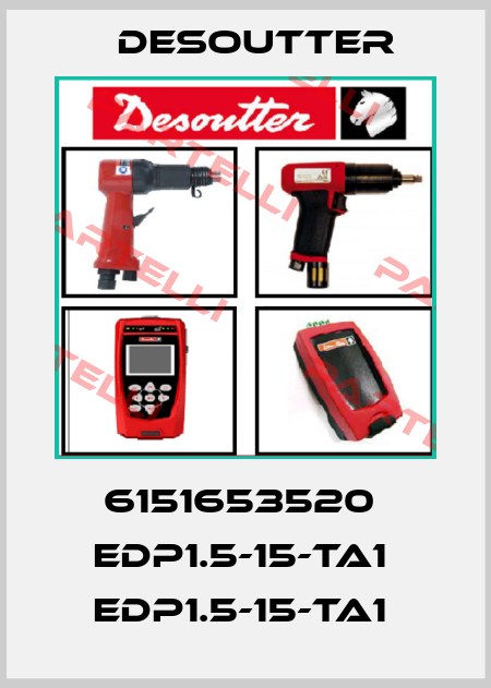 6151653520  EDP1.5-15-TA1  EDP1.5-15-TA1  Desoutter